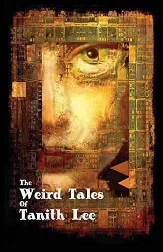 Book of the Month: THE WEIRD TALES OF TANITH LEE by Tanith Lee