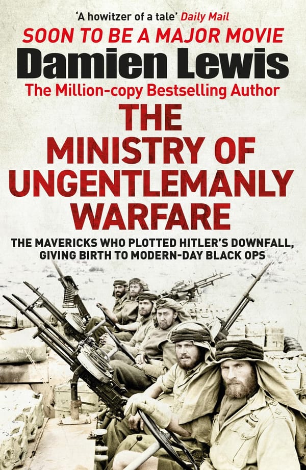Book of the Month: THE MINISTRY OF UNGENTLEMANLY WARFARE by Damien Lewis